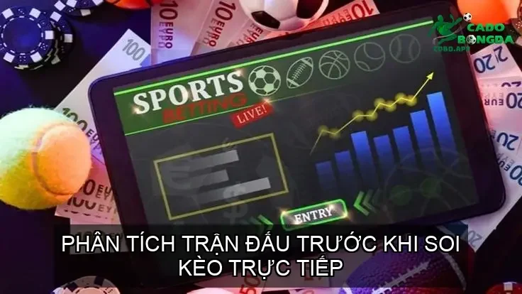 Phân Tích Trận Đấu Trước Khi Soi Kèo Trực Tiếp