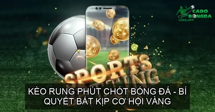 keo rung phut chot 68d37bcf1d0d4