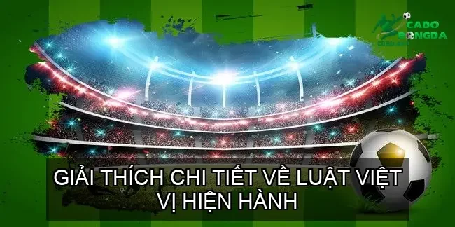 Giải Thích Chi Tiết về Luật Việt Vị Trong Bóng Đá Hiện Hành