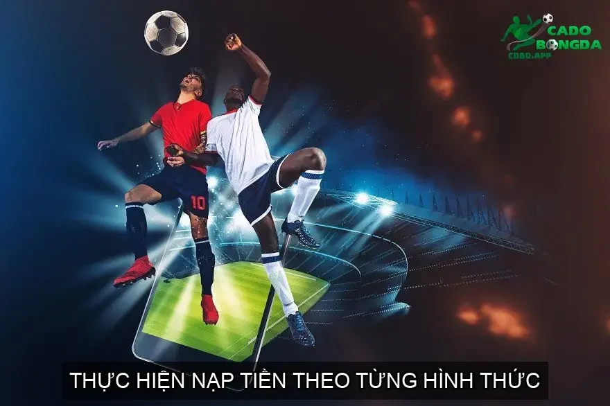 Thực hiện nạp tiền theo từng hình thức